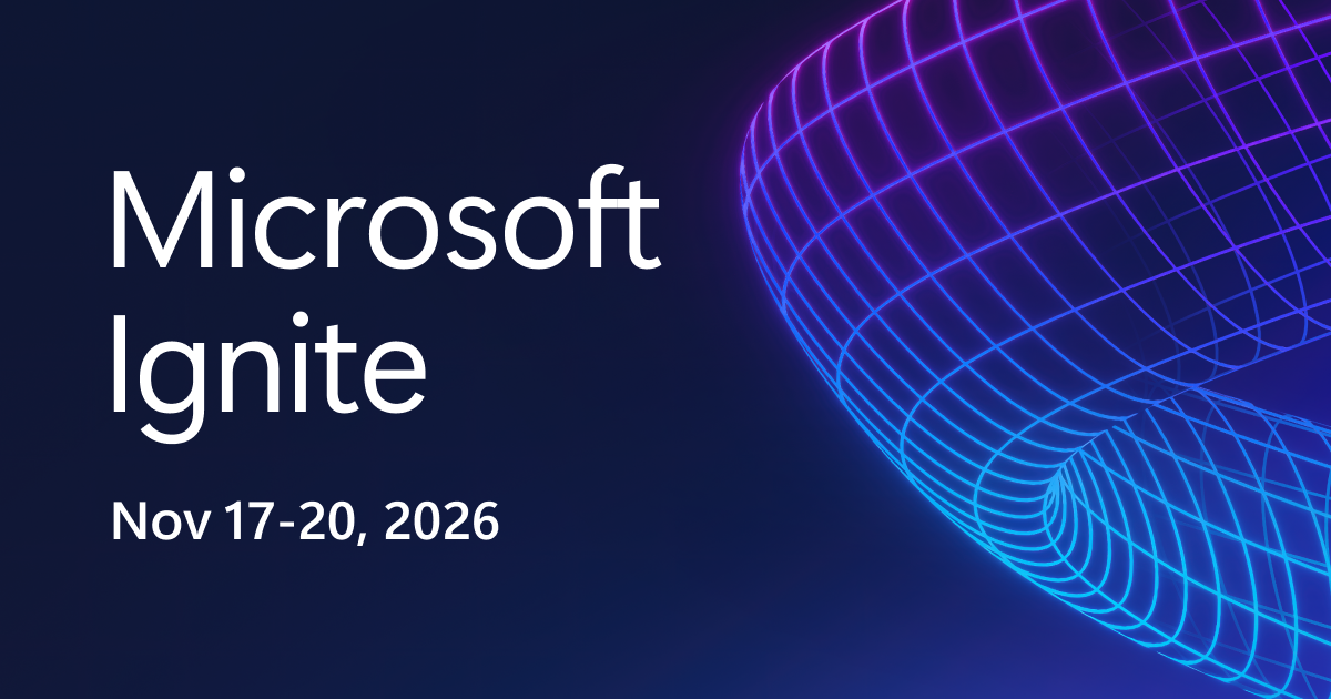 Microsoft Ignite 2026: Dates, Registration, Ticket Prices and What to Expect